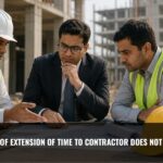 Mere Grant Of Extension Of Time To Contractor Does Not Necessarily