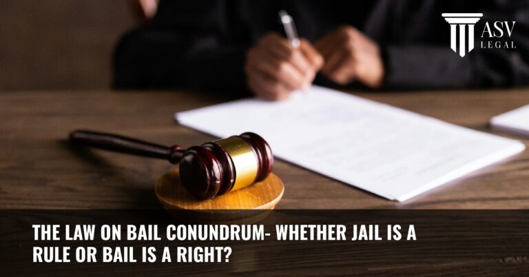 Read more about the article The Law on Bail Conundrum- Whether Jail is a rule or Bail is a right?